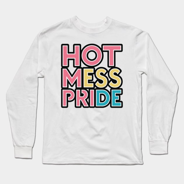 Hot mess pride lbgt Long Sleeve T-Shirt by StepInSky